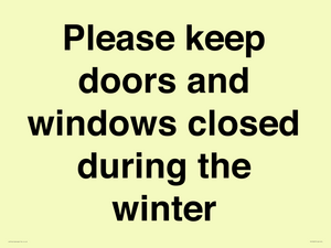 Please keep doors and windows closed during the winter